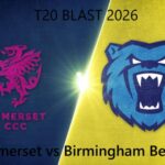 somerset vs birmingham bears match 50 07 06 2026