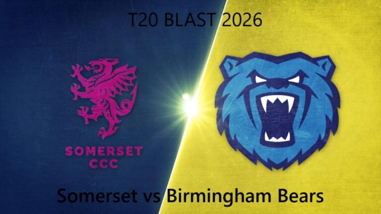 Somerset vs Birmingham Bears T20 BLAST 2026 Match 50, Dream 11 Prediction, Fanta – मैच प्रीव्यू